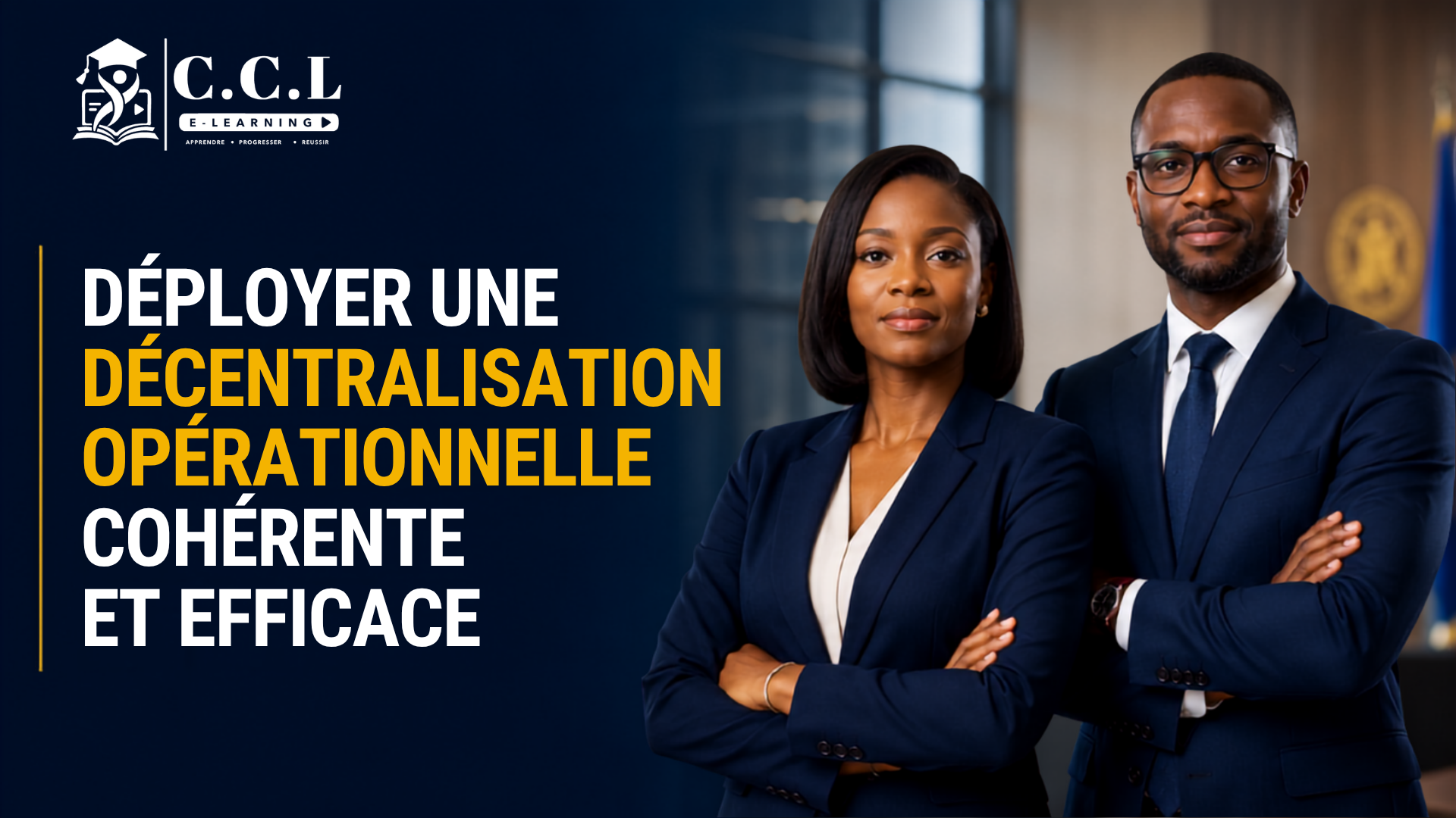 Déployer une décentralisation opérationnelle cohérente et efficace